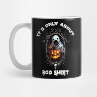 it's only about Boo Sheet, Halloween Funny Mug